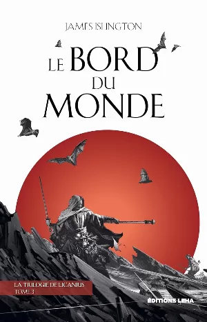 La Trilogie de Licanius, Tome 3 : Le Bord du monde